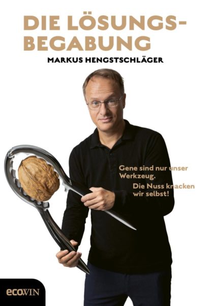 Die Lösungsbegabung - Prof. Dr. Markus Hengstschläger